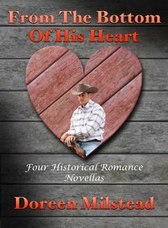 Cover From The Bottom Of His Heart: Four Historical Romance Novellas (eBook, ePUB)