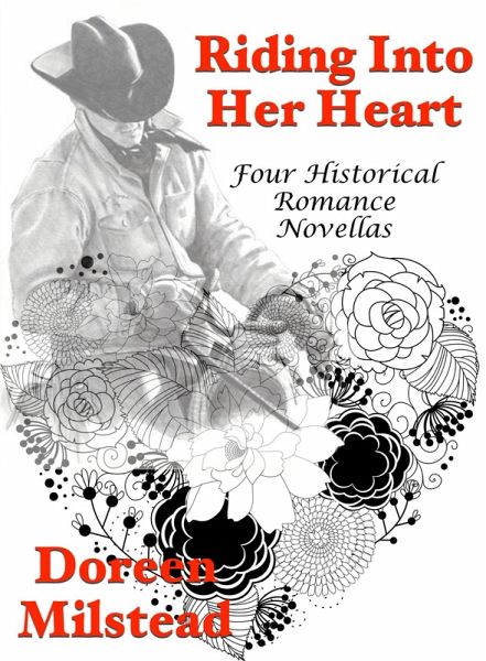 Riding Into Her Heart: Four Historical Romance Novellas (eBook, ePUB)