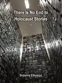 There Is No End to Holocaust Stories (eBook, ePUB)