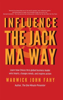 Influence: The Jack Ma Way (eBook, ePUB) - Fahy, Warwick John Influence: The Jack Ma Way (eBook, ePUB) - Fahy, Warwick John