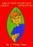 Jake's Great New Year's Day Adventure (Jake's Big Adventures, #3) (eBook, ePUB) Jake's Great New Year's Day Adventure (Jake's Big Adventures, #3) (eBook, ePUB)