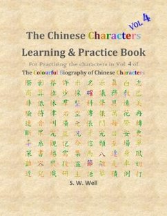 Chinese Characters Learning & Practice Book, Volume 4 (eBook, ePUB) - Well, S. W.