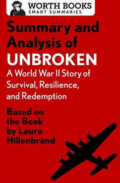 Cover Summary and Analysis of Unbroken: A World War II Story of Survival, Resilience, and Redemption (eBook, ePUB)
