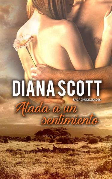 Atada a un sentimiento (Saga infidelidades, #6) (eBook, ePUB)