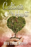 Cultivate My Heart (eBook, ePUB) Cultivate My Heart (eBook, ePUB)