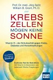 Krebszellen mögen keine Sonne. Vitamin D - der Schutzschild gegen Krebs, Diabetes und Herzerkrankungen (eBook, PDF)