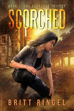 Scorched (The Scorched Trilogy, #1) (eBook, ePUB) - Ringel, Britt