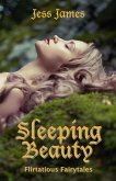Sleeping Beauty (Flirtatious Fairytales, #2) (eBook, ePUB) Sleeping Beauty (Flirtatious Fairytales, #2) (eBook, ePUB)