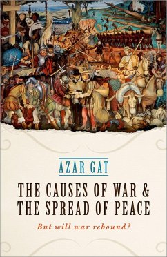 The Causes of War and the Spread of Peace (eBook, ePUB) - Gat, Azar