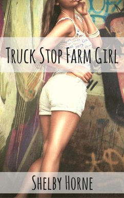 Truck Stop Farm Girl (eBook, ePUB) - Horne, Shelby