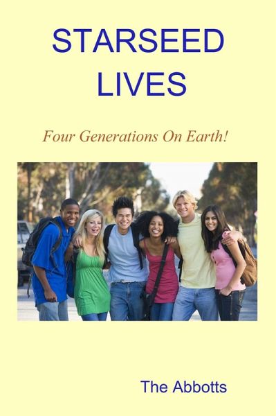 Starseed Lives - Four Generations on Earth! - A Quick Read Book (eBook, ePUB)