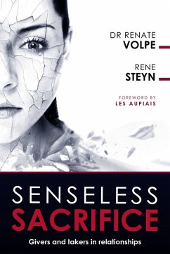 Senseless Sacrifice - Givers and Takers in relationships (eBook, ePUB) - Volpe, Dr Renate; Steyn, Rene