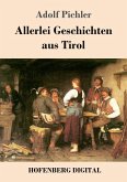 Allerlei Geschichten aus Tirol (eBook, ePUB)