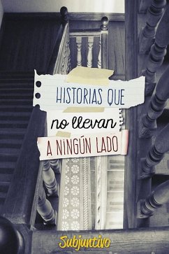 Historias que no llevan a ningún lado (eBook, ePUB) - Subjuntivo