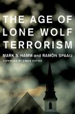 The Age of Lone Wolf Terrorism (eBook, ePUB)