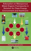 Adsorption on Mesoporous Metal-Organic Frameworks in Solution for Clean Energy, Environment and Healthcare (eBook, ePUB)
