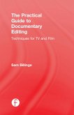 The Practical Guide to Documentary Editing (eBook, ePUB)