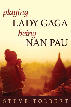Playing Lady Gaga, Being Nan Pau (eBook, ePUB) - Tolbert, Steve