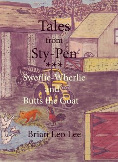 Tales from Sty-Pen - Swerlie-Wherlie and Butts the Goat (eBook, ePUB) - Brian Leo Lee