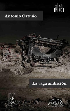 La vaga ambición (eBook, ePUB) - Ortuño, Antonio