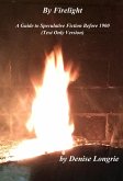 By Firelight: A Guide to Speculative Fiction Before 1900 (Text Only Version) (eBook, ePUB)