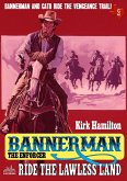 Bannerman the Enforcer 2: Ride the Lawless Land (eBook, ePUB)