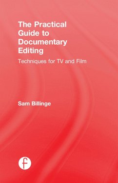 The Practical Guide to Documentary Editing (eBook, PDF) - Billinge, Sam