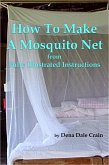 How to Make a Mosquito Net From Fully Illustrated Instructions (eBook, ePUB)