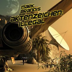 Aktenzeichen: Illegal / Weltraumpartisanen Bd.15 (MP3-Download) - von Michalewsky, Nikolai