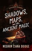 Shadows Maps, and Other Ancient Magic, Dowser #4 (eBook, ePUB) Shadows Maps, and Other Ancient Magic, Dowser #4 (eBook, ePUB)