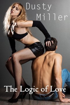 The Logic of Love (eBook, ePUB) - Miller, Dusty