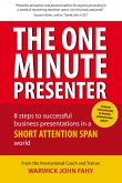 The One Minute Presenter: 8 steps to successful business presentations for a short attention span world (eBook, ePUB)
