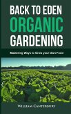 Back to Eden Organic Gardening: Mastering Ways to Grow your Own Food (Homesteading Freedom) (eBook, ePUB)
