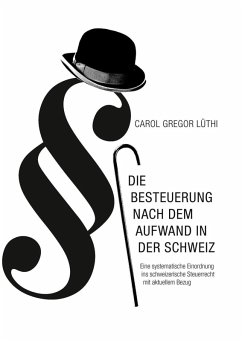 Die Besteuerung nach dem Aufwand in der Schweiz (eBook, ePUB)