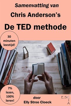 Samenvatting van Chris Anderson's De TED Methode (Zelfontwikkeling Collectie) (eBook, ePUB) - Cloeck, Elly Stroo