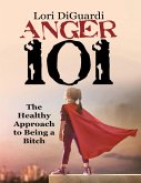 Anger 101: The Healthy Approach to Being a Bitch (eBook, ePUB)