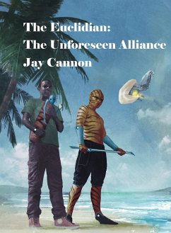 The Euclidian: Unforeseen Alliance (eBook, ePUB) - Cannon, Jay