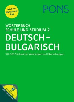 PONS Wörterbuch Schule und Studium 2 Deutsch - Bulgarisch, m. 1 Buch, m. 1 Beilage