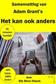 Samenvatting van Adam Grant's Het Kan Ook Anders (Innovatie Collectie) (eBook, ePUB)