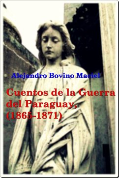 Cuentos de la Guerra del Paraguay. (eBook, ePUB) - Maciel, Alejandro Bovino