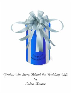 Praha: The Story Behind the Wedding Gift (eBook, ePUB) - Hunter, Sabra