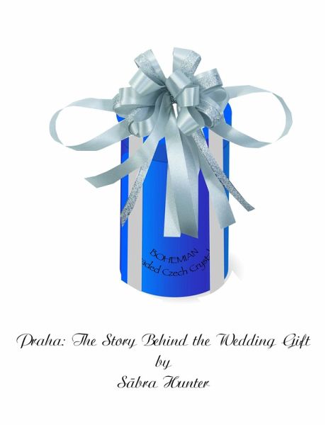 Praha: The Story Behind the Wedding Gift (eBook, ePUB)