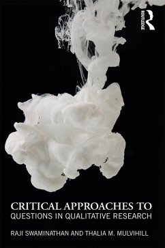 Critical Approaches to Questions in Qualitative Research (eBook, PDF) - Swaminathan, Raji; Mulvihill, Thalia M.