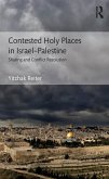 Contested Holy Places in Israel-Palestine (eBook, ePUB)