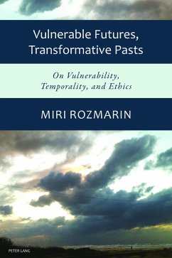 Vulnerable Futures, Transformative Pasts (eBook, PDF) - Rozmarin, Miri