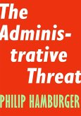 The Administrative Threat (eBook, ePUB)