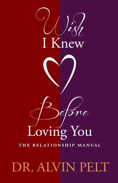 Wish I Knew Before Loving You: The Relationship Manual (eBook, ePUB) - Pelt, Alvin