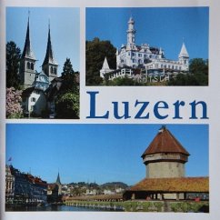 Luzern - eine Stadt in Bildern - Brunner, Heinz;Resenterra, Franziska