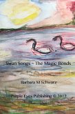 Swan Songs ~ The Magic Bonds (eBook, ePUB) Swan Songs ~ The Magic Bonds (eBook, ePUB)