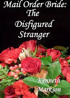 Mail Order Bride: The Disfigured Stranger (Redeemed Western Historical Mail Order Brides, #21) (eBook, ePUB) - Markson, Kenneth